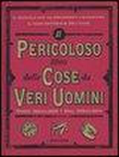 Il pericoloso libro delle cose da veri uomini