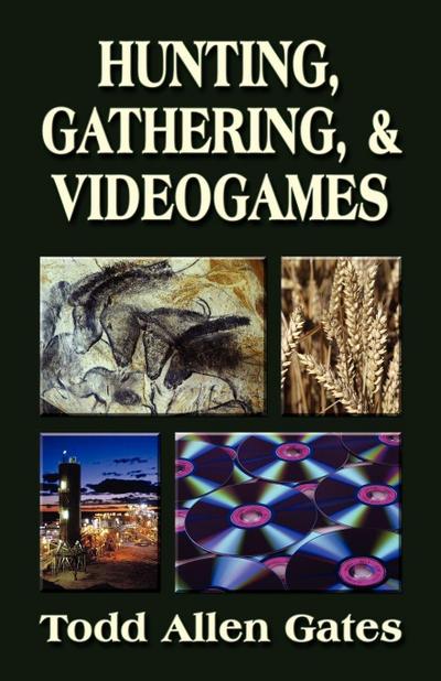 Hunting, Gathering, & Videogames