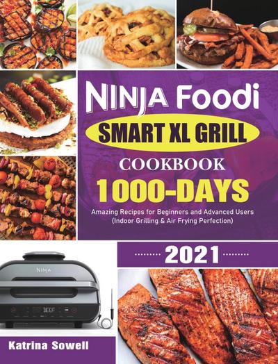 Ninja Foodi Smart XL Grill Cookbook 2021