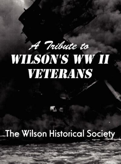 A Tribute to Wilson’s WWII Veterans