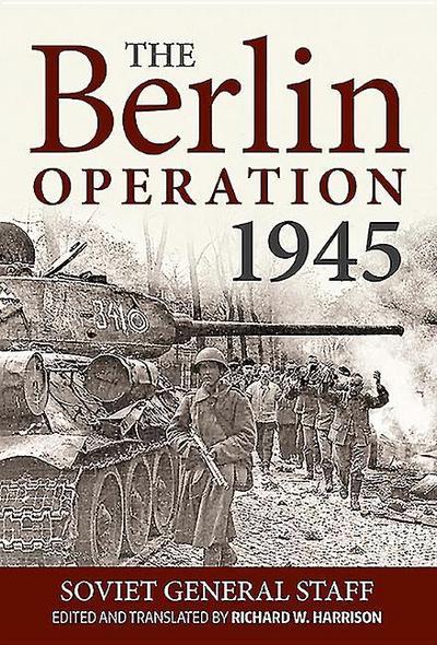 The Berlin Operation, 1945 - Soviet General Staff