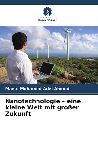 Nanotechnologie - eine kleine Welt mit großer Zukunft