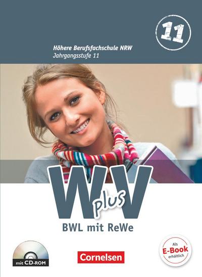 Wirtschaft für Fachoberschulen und Höhere Berufsfachschulen - W plus V - Höhere Berufsfachschule Nordrhein-Westfalen: Band 1: 11. Jahrgangsstufe - BWL mit Rechnungswesen: Schülerbuch mit CD-ROM