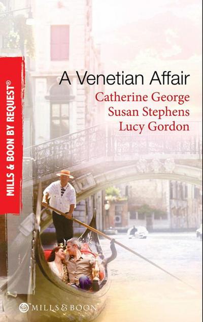 A Venetian Affair: A Venetian Passion / In the Venetian’s Bed / A Family For Keeps (Mills & Boon By Request)