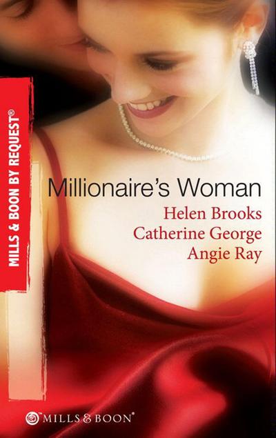 Millionaire’s Woman: The Millionaire’s Prospective Wife / The Millionaire’s Runaway Bride / The Millionaire’s Reward (Mills & Boon By Request)