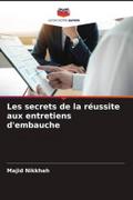 Les secrets de la réussite aux entretiens d’embauche