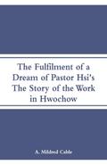 The Fulfilment of a Dream of Pastor Hsi’s