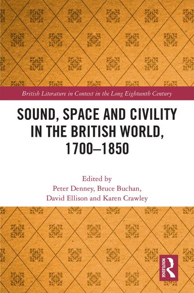 Sound, Space and Civility in the British World, 1700-1850