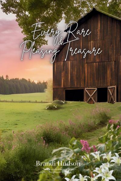 Every Rare & Pleasing Treasure