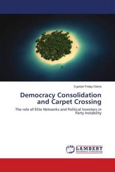 Democracy Consolidation and Carpet Crossing