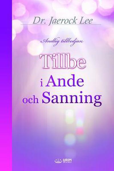 Tillbe i ande och sanning(Swedish Edition)