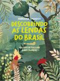 Descobrindo as lendas do Brasil |  Edição acessível com descrição de imagens
