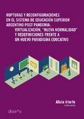 Rupturas y reconfiguraciones en el sistema de educación superior argentino post pandemia
