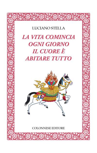 La vita comincia ogni giorno. Il cuore è abitare tutto