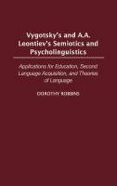Vygotsky’s and A.A. Leontiev’s Semiotics and Psycholinguistics