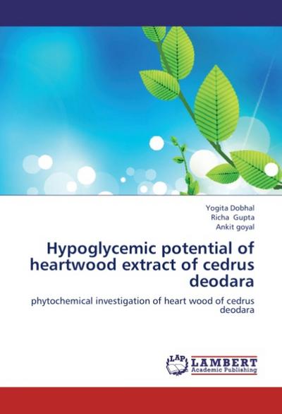 Hypoglycemic potential of heartwood extract of cedrus deodara