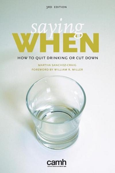 Saying When: How to Quit Drinking or Cut Down
