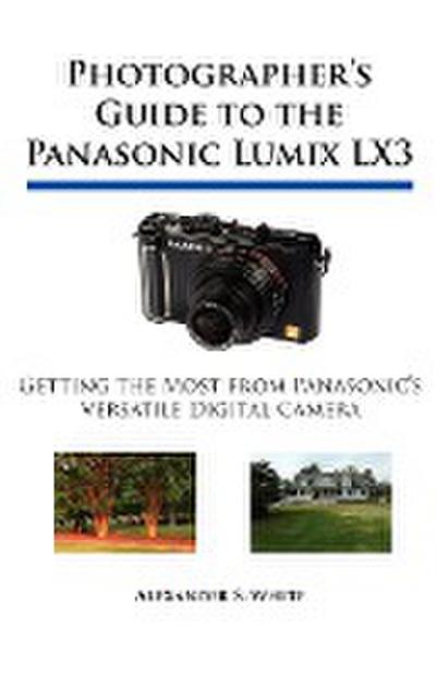Photographer’s Guide to the Panasonic Lumix LX3
