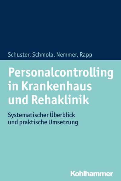 Personalcontrolling in Krankenhaus und Rehaklinik: Systematischer Überblick und praktische Umsetzung