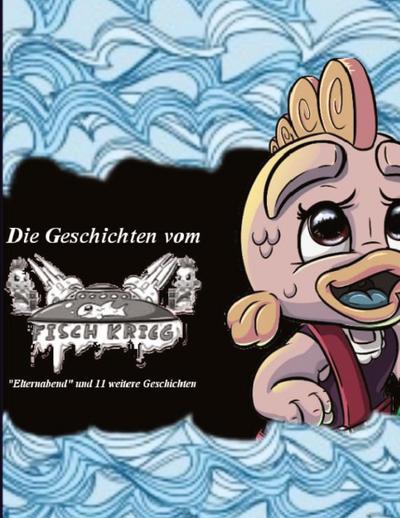 Die Geschichten vom Fischkrieg - Band 2