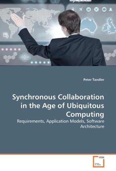 Synchronous Collaboration in the Age of Ubiquitous Computing
