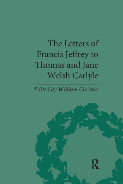 The Letters of Francis Jeffrey to Thomas and Jane Welsh Carlyle