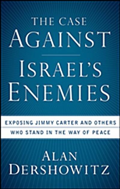 Case Against Israel’s Enemies