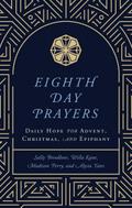Eighth Day Prayers (Volume 1)