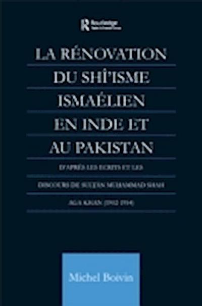 La Renovation du Shi’isme Ismaelien En Inde Et Au Pakistan