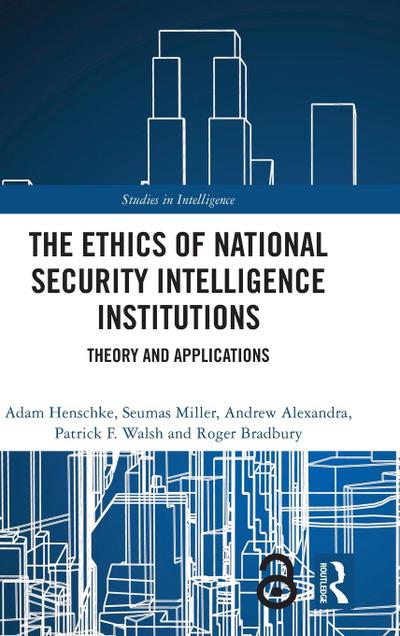 The Ethics of National Security Intelligence Institutions