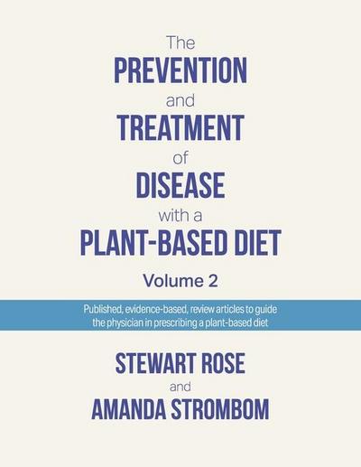 The Prevention and Treatment of Disease with a Plant-Based Diet Volume 2
