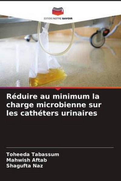 Réduire au minimum la charge microbienne sur les cathéters urinaires