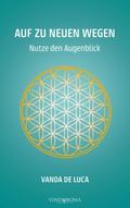Auf zu neuen Wegen - Nutze den Augenblick