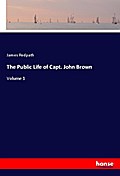 The Public Life of Capt. John Brown