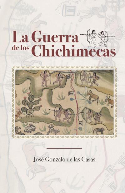 La guerra de los Chichimecas