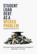Student Loan Debt as a "Wicked Problem"