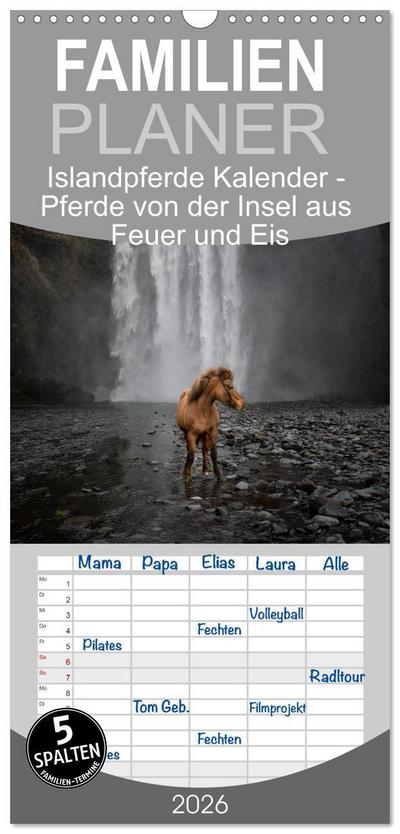 Familienplaner 2026 - Islandpferde Kalender - Pferde von der Insel aus Feuer und Eis mit 5 Spalten (Wandkalender, 21 x 45 cm) CALVENDO