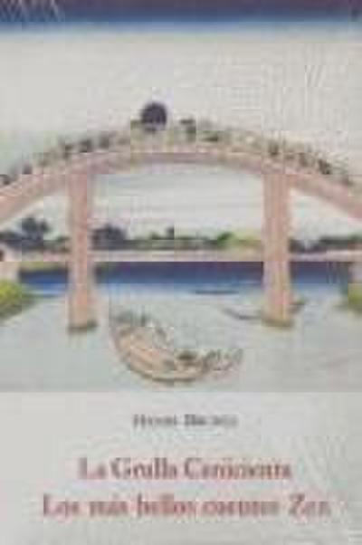 La Grulla Cenicienta : los más bellos cuentos zen, II