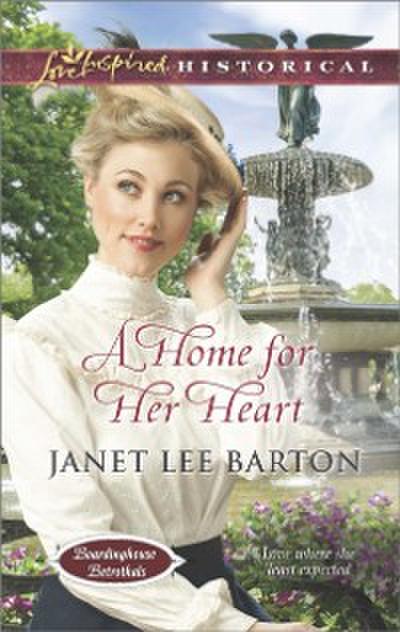 Home for Her Heart (Mills & Boon Love Inspired Historical) (Boardinghouse Betrothals, Book 3)