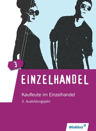 Einzelhandel 3. Ausbildungsjahr: Lernfelder 11 bis 14, Schülerbuch