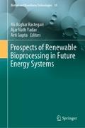 Prospects of Renewable Bioprocessing in Future Ene