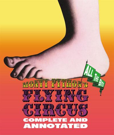 Monty Python’s Flying Circus: Complete And Annotated...All The Bits