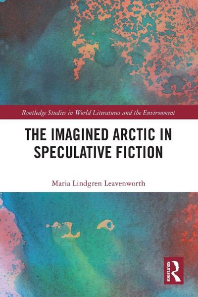 The Imagined Arctic in Speculative Fiction