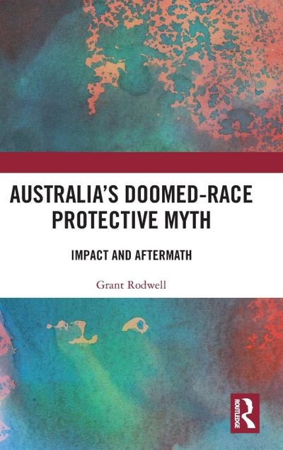 Australia’s Doomed-Race Protective Myth