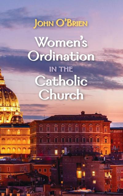 Women’s Ordination in the Catholic Church