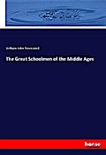 The Great Schoolmen of the Middle Ages