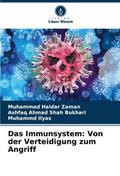 Das Immunsystem: Von der Verteidigung zum Angriff