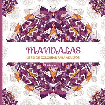 Mandalas 6 : libro de colorear para adultos
