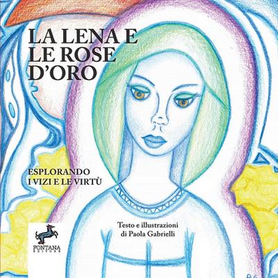 La Lena e le rose d’oro - Esplorando i Vizi e le Virtù