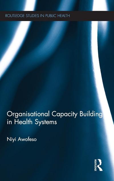 Organisational Capacity Building in Health Systems